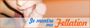 Je montre ma fellation